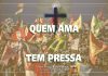 ARTIGO – QUEM AMA TEM PRESSA
