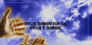 ARTIGO – DEUS SABOREIA-SE, DEUS É SABOR