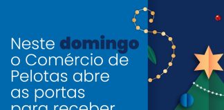 COMÉRCIO DE PELOTAS ABERTO NOS DOMINGOS DE DEZEMBRO