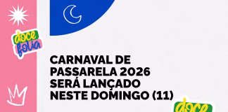 CARNAVAL DE PASSARELA 2026 SERÁ LANÇADO NESTE DOMINGO (11)
