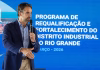 DISTRITO INDUSTRIAL DE RIO GRANDE DEVERÁ RECEBER INVESTIMENTOS DE MAIS DE R$ 130 MI