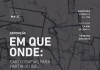 EXPOSIÇÃO – EM QUE ONDE: CARTOGRAFIAS PARA PARTIR DO SUL A PARTIR DESTA QUARTA-FEIRA NO MALG – Podcast