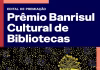 BANRISUL CULTURAL LANÇA PRÊMIO PARA VALORIZAR BIBLIOTECAS PÚBLICAS DO RS